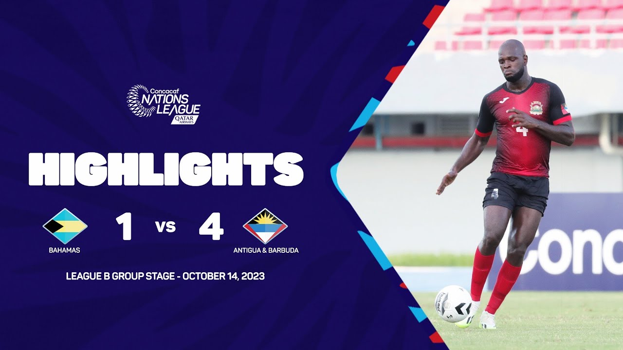 Highlights | Bahamas Vs Antigua & Barbuda | 2023/24 Concacaf Nations ...