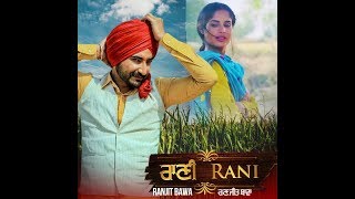 Rani (Full Video) | Ranjit Bawa | Gurmoh | Bhalwan Singh | Rhythm Boyz