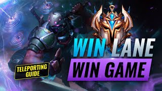 WIN LANE and WIN GAME with Teleport: Season 11 Teleporting Guide - League of Legends