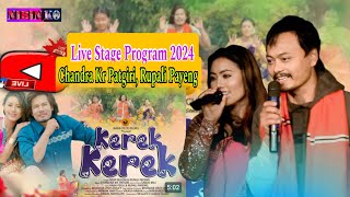 Kerek Kerek || Chandra Kr Patgiri || Rupali Payeng || Live Stage Program 2024 || NiBiN KO