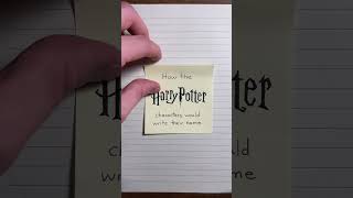 How the Harry Potter characters would write their name 🖊️