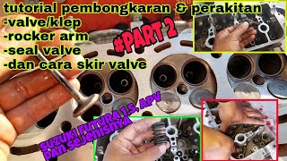 Tutorial pembongkaran & Perakitan valve/klep dari CylinderHead suzuki futura 1.5. #Part2