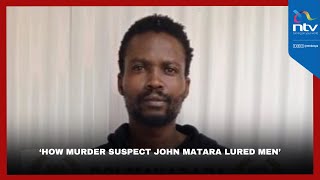 Fresh evidence shows how murder suspect John Matara used women to lure male victims