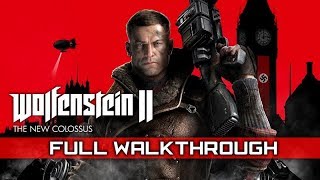 WOLFENSTEIN 2: THE NEW COLOSSUS Full Gameplay Walkthrough / No Commentary【FULL GAME】1080p HD