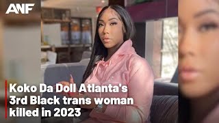 Koko Da Doll Atlanta's 3rd Black trans woman killed in 2023