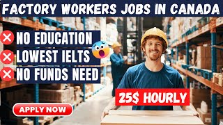 High Demanded Factory Worker Job In Canada \u0026 Easy Pathway to PR 2023 | Canada Jobs For Foreigners