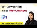 How to Set-up Webhook Inside We-Connect?