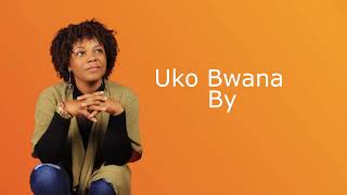 Uko Bwana by Liliane Neema