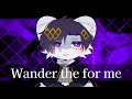 Wander the for me || meme