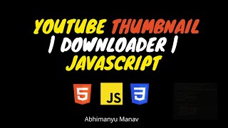 YouTube Thumbnail Downloader | JavaScript | HTML & CSS | Simple Project for Beginners