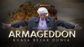 Ustaz Manis :: ARMAGEDDON Kuasa Besar Dunia