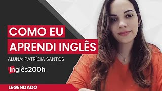 COMO APRENDI INGLÊS? | Depoimento de Patrícia Santos, aluna da Inglês 200 horas