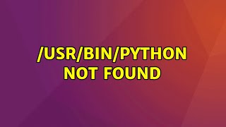 Ubuntu: /usr/bin/python not found