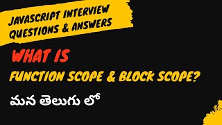 2.Function Scope and Block Scope in JavaScript Interview Questions #weekendcodingintelugu