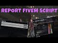 report fivem script | FiveM Scripting | FiveM Shop | GTA V