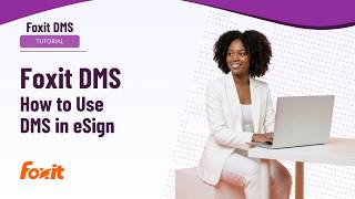 How to Use Foxit DMS with eSign | Document Management & eSignature Workflow Tutorial
