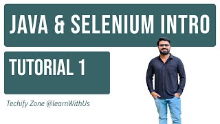 Techify Zone : Introduction to Java & Selenium | JDK & Eclipse Installation Guide | Tutorial 1