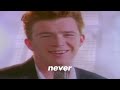 never gonna give you up but the lyrics are in alphabetical order