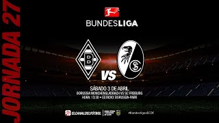 Partido Completo: Borussia Monchengladbach vs SC Freiburg | Jornada 27 | Bundesliga