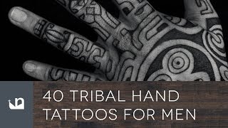 40 Tribal Hand Tattoos For Men