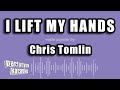 Chris Tomlin - I Lift My Hands (Karaoke Version)