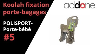 Polisport - montage du porte-bébé Koolah fixation porte-bagages