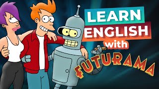 Learn English with FUTURAMA