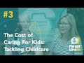 Parentline Podcast - Episode 3 - The Cost of Caring For Kids – Tackling Childcare.