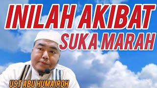 INILAH AKIBAT SUKA MARAH