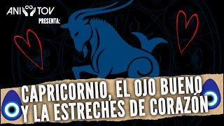 Tevet y Capricornio, el Ojo Bueno \u0026 La Estreches de Corazón