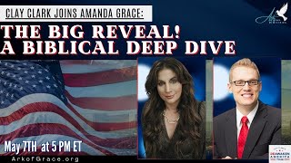 Clay Clark Joins Amanda Grace: The Big Reveal! A Biblical Deep Dive
