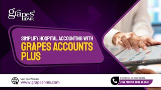 Simplify Hospital Accounting with Grapes Accounts Plus