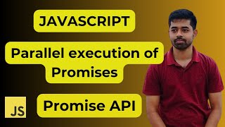 Javascript Promise API | Parallel execution |all(), allSettled(), race(), any()| Javascript tutorial