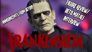 Custom FRANKENSTEIN Figure REVIEW/INTERVIEW w/ artist BETO MATALI \u0026 ANNOUNCEMENTS