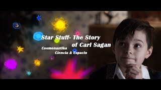 Star Stuff - La Historia de Carl Sagan Español