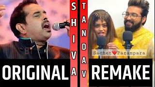 Shiv Tandav | Sachet parampara vs Shankar Mahadevan | Original vs Remake | Music Adda