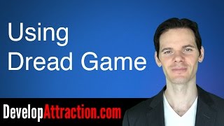 Use Dread Game To Create Powerful Attraction