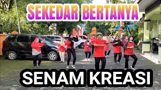 Sekedar Bertanya - Senam Kreasi - @syarifsenam9934