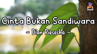 Dian Piesesha - Cinta Bukan Sandiwara (Official Lyric Video)