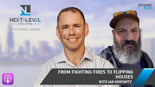 From Fighting Fires to Flipping Houses with Ian Horowitz