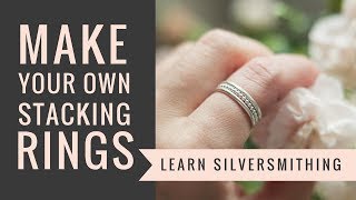 How to make EASY STACKING RINGS. Silversmithing for beginners.