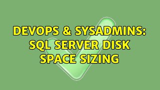 DevOps & SysAdmins: SQL Server disk space sizing (2 Solutions!!)