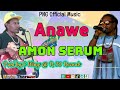 Amon Serum - Anawe (Single) PNG Latest Music 2025 ❤️🎶🔥🔥