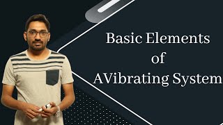 Basic Elements of A Vibrating System | Theory of Machines |GATE 2021-2022 | Mechanical Engineering