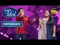 Indian Idol Season 13 | Vineet और Debosmita का एक Lovely Duet | Performance