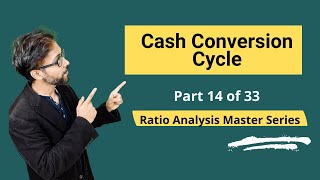Cash Conversion Cycle - Meaning, Formula, Calculation & Interpretations