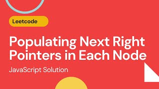 Populating Next Right Pointers in Each Node - Leetcode 116 - JavaScript