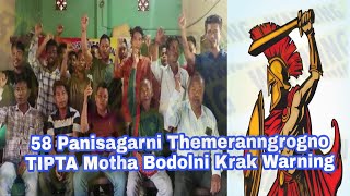 58 Panisagarni Themeranngrogno TIPRA Motha Bodolni Kwrak Warning