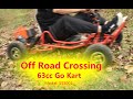 63cc 2 Stroke Gas Powered Go Kart on Off Road Crossing Performance