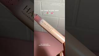 Lip cream Favorite🥰 #hanasui #lipcream #fypシ゚viral